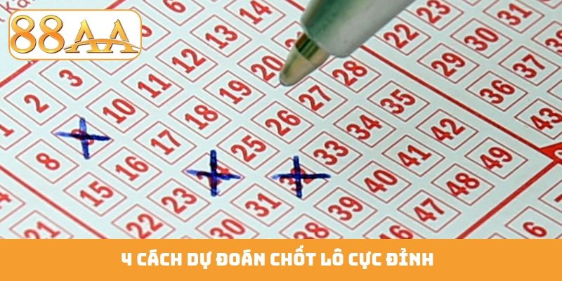 4 cách dự đoán chốt lô cực đỉnh