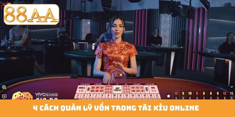 4 cách quản lý vốn trong tài xỉu online