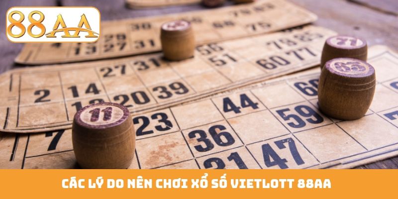 Các lý do nên chơi xổ số Vietlott 88AA