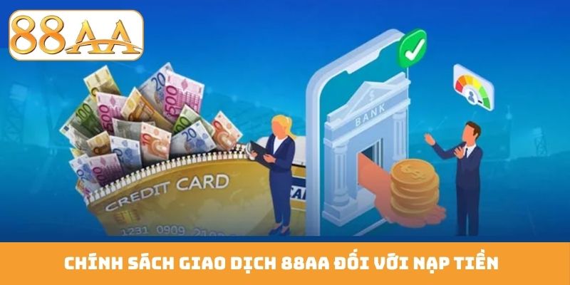 Chính sách giao dịch 88AA đối với nạp tiền