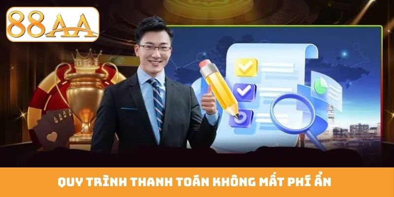 Quy trình thanh toán không mất phí ẩn
