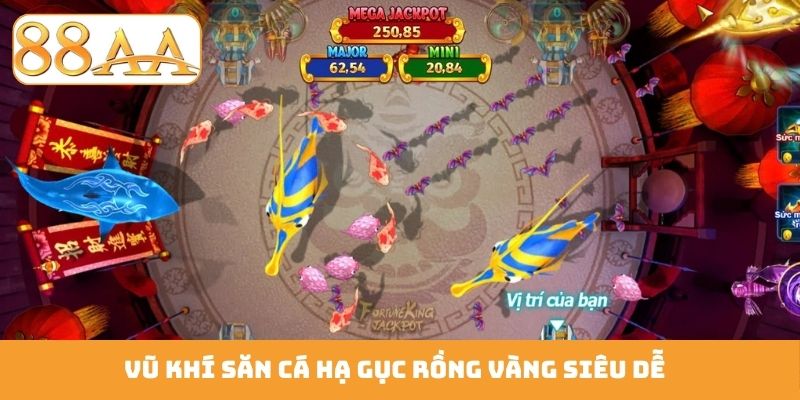 Vũ khí săn cá hạ gục rồng vàng siêu dễ